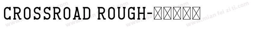 CrossRoad Rough字体转换